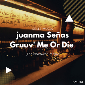 Gruuv' Me Or Die (The NoPower Remix)