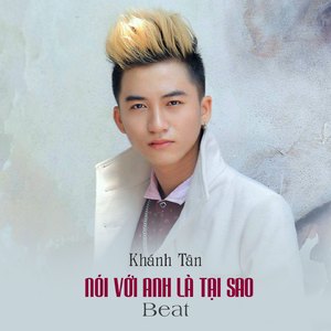 Nói Với Anh Là Tại Sao (Beat)