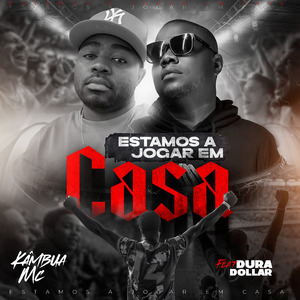 Estamos a Jogar Em Casa (feat. Dura Dollarz)