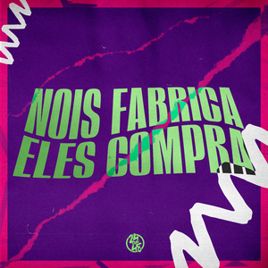 Nois Fabrica Eles Compra