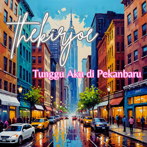 Tunggu Aku Di Pekanbaru