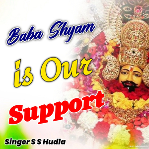 Baba Shyam Is Our Support