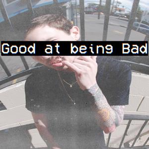 Good at being Bad