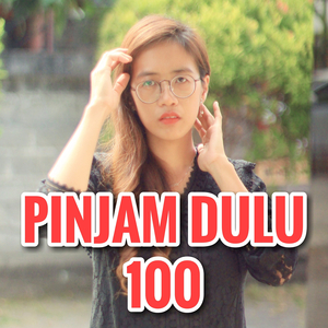 Pinjam Dulu 100