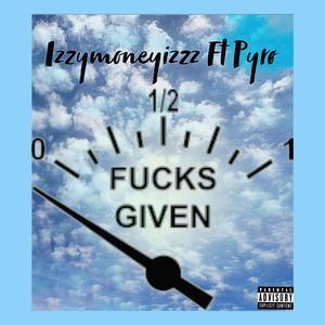 No ****s Given (feat. Pyro)