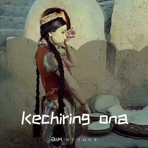 Kechiring ona