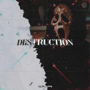 DESTRUCTION