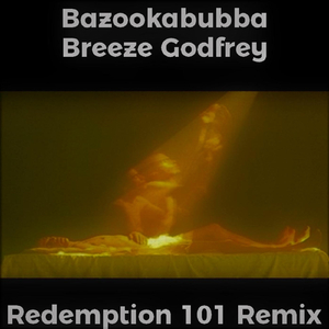 Redemption of My Soul (Breeze Godfrey Redemption 101 Remix)