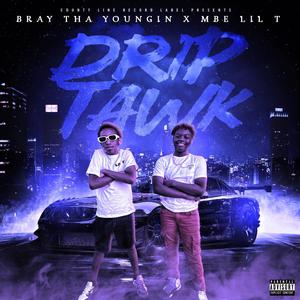 Drip Tawk (feat. MBE Lil T)