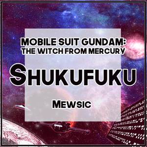 Shukufuku (From "Mobile Suit Gundam: The Witch from Mercury") (English)