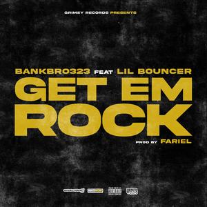Get Em Rock (feat. Lil Bouncer)