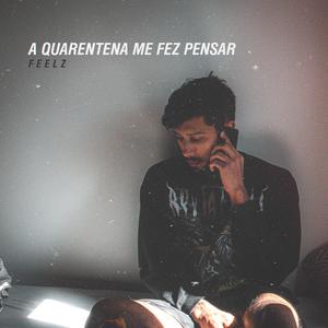 A Quarentena Me Fez Pensar