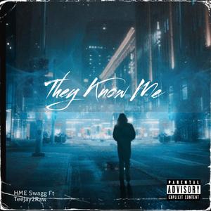 They know me (feat. Teejay2raw)