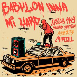 Babylon Inna Mi Yard (feat. Miroll)