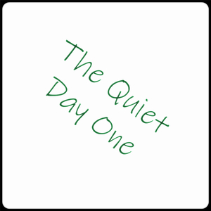The Quiet Day One