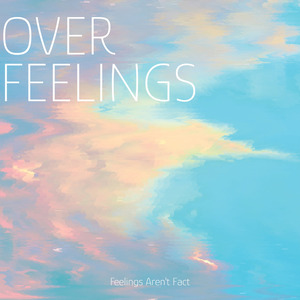 Over Feelings