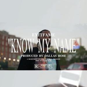 Know my name (feat. Prod Dallas Rose)