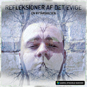 Refleksioner af det evige (en nytårshilsen) (2021 Remastered Version)