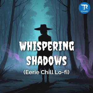 Whispering Shadows (Eerie Chill Lo-fi)
