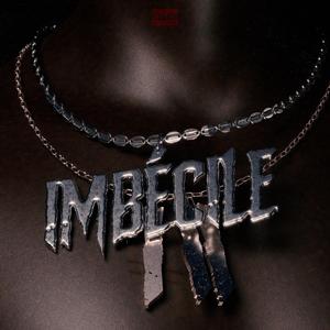 Imbécile I-II