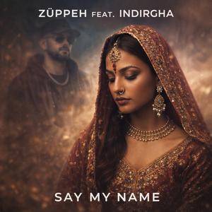 Say My Name (Almost Us) (feat. Indirgha)