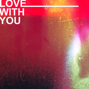 LOVE WITH YOU