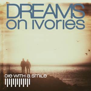 Die With A Smile (Piano Version)