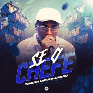 Se o Chefe Tacar um Rajadão