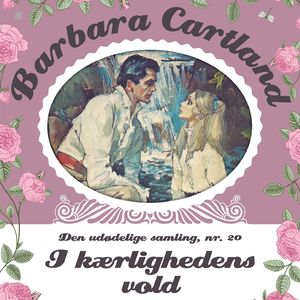 I kærlighedens vold - Barbara Cartland - Den udødelige samling 20, del026