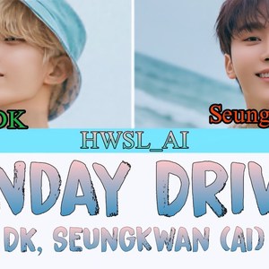 AI Seungkwan & DK Sunday Driver
