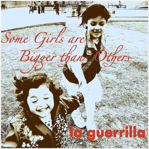 Some Girls Are Bigger Than Others