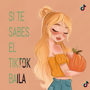 Si te sabes el TikTok baila