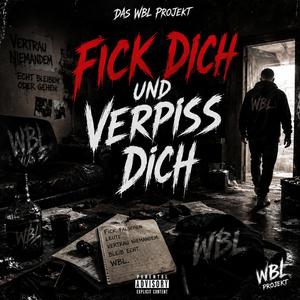 FICK DICH UND VERPISS DICH