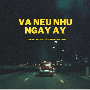 Va Neu Nhu Ngay Ay