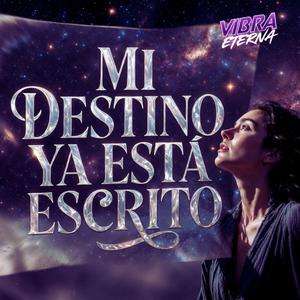 MI DESTINO YA ESTÁ ESCRITO