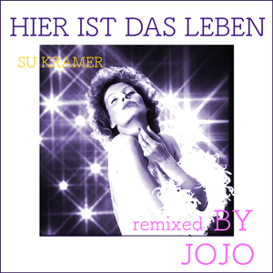 Hier ist das Leben (Remixed by Jojo)