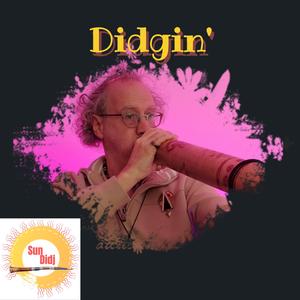 Didgin'