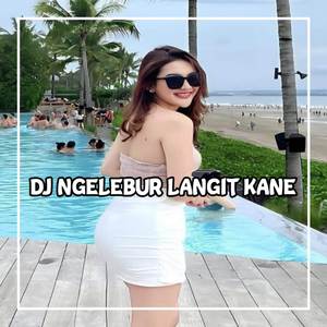 DJ NGELEBUR LANGIT X BAD AND BOUJEE KANE