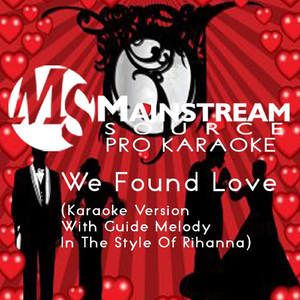 We Found Love (Karaoke Version With Guide Melody in the Style of Rihanna)
