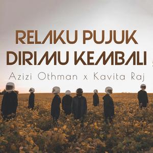 Relaku Pujuk Dirimu Kembali (feat. Kavita Raj)