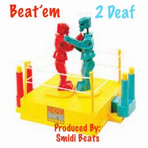 Beat'em 2 Deaf