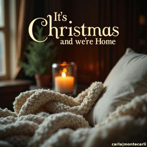 It's Christmas and we're Home