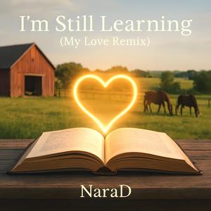 I'm Still Learning (My Love Remix)