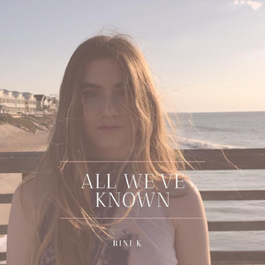 All We've Known