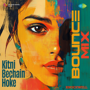 Kitni Bechain Hoke - Bounce Mix