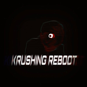 Krushing Reboot