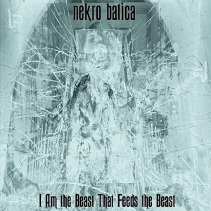 I Am the Beast That Feeds the Beast