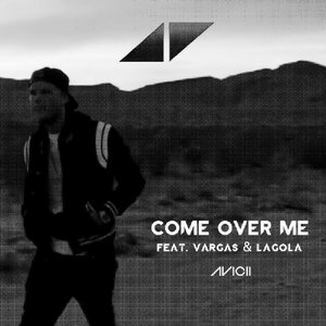 Come Over Me ft. Vargas & Lagola