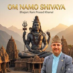 Om Namo Shivaya Bhajan By Ram Prasad Khanal Part Three