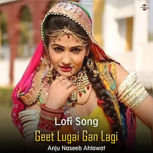 Geet Lugai Gan Lagi (lofi remix)